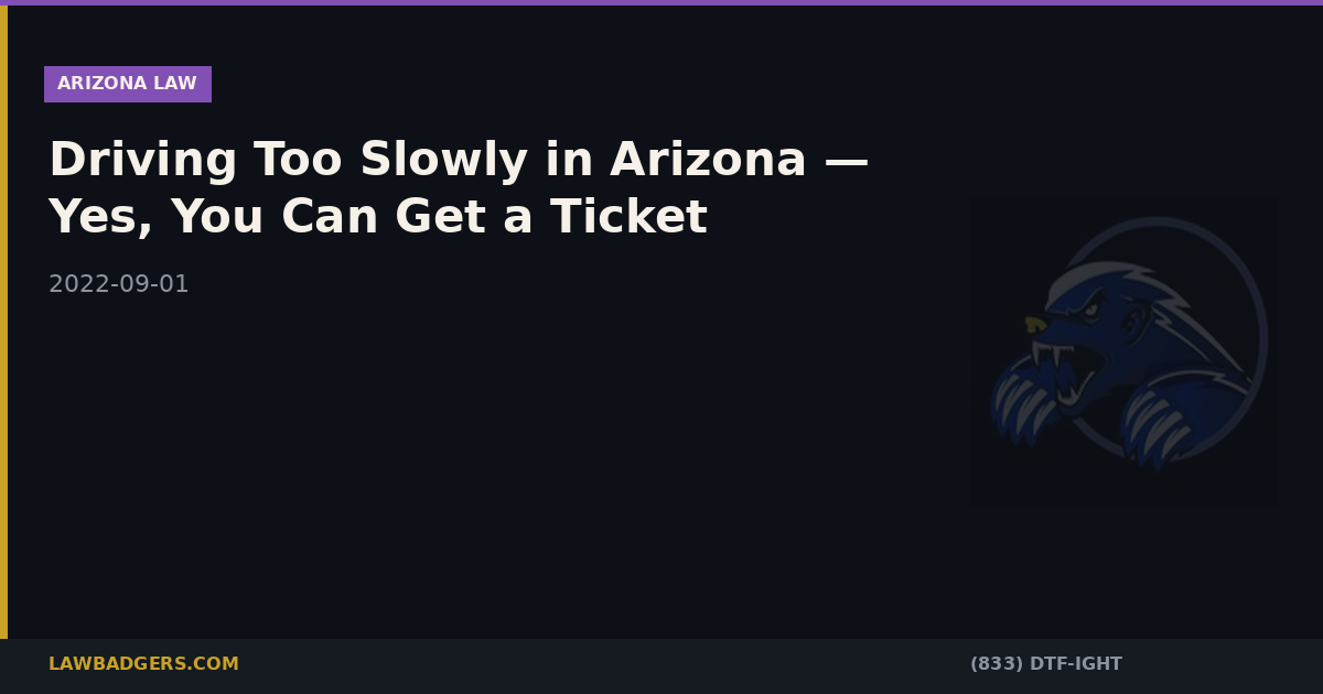 Driving Too Slowly in Arizona — Yes, You Can Get a Ticket | Law Badgers ...